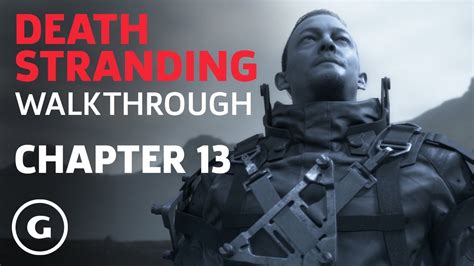 Death Stranding Chapter 13 Walkthrough