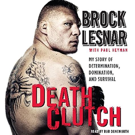Download Death Clutch My Story Of Determination Domination And Survival 