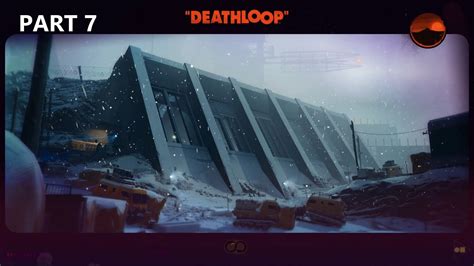 Deathloop The Complex Walkthrough