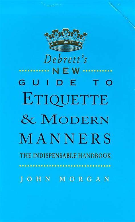 debrett s new guide to etiquette and modern manner