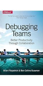Full Download Debugging Teams Better Productivity Through Collaboration 