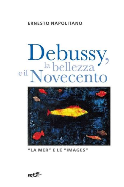 Download Debussy La Bellezza E Il Novecento La Mer E Le Images 