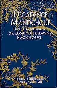 Read Online Decadence Mandchoue Memoirs Trelawny Backhouse 