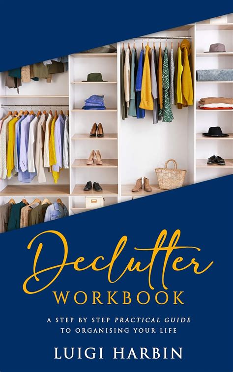 Declutter Workbook A Practical Guide To Organizin