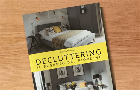 Full Download Decluttering Il Segreto Del Riordino 