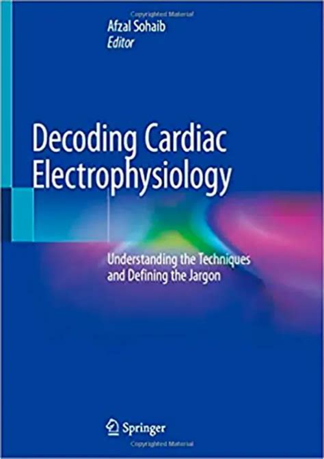 decoding cardiac electrophysiology understanding
