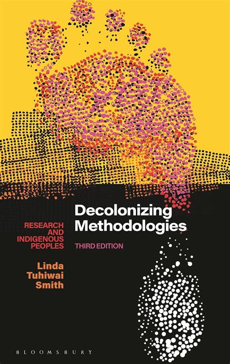 Decolonizing Methodologies Research And Indigenou