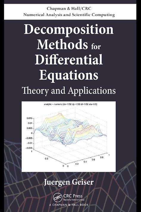 Decomposition Methods For Differential Equations Theory And Applications Chapman Hallcrc Numerical Analysis And Scientific Computing Series