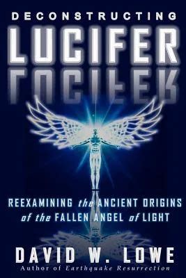 deconstructing lucifer reexamining the ancient or