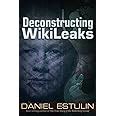 deconstructing wikileaks daniel estulin biography