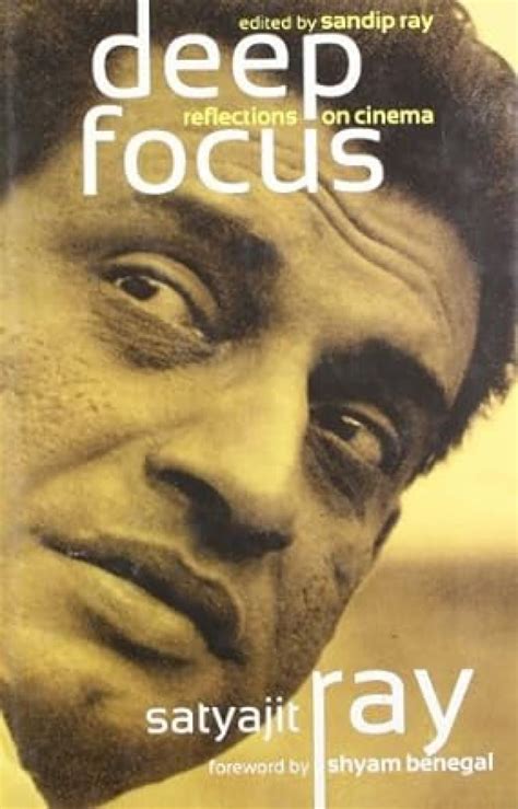 Deep Focus Satyajit Ray