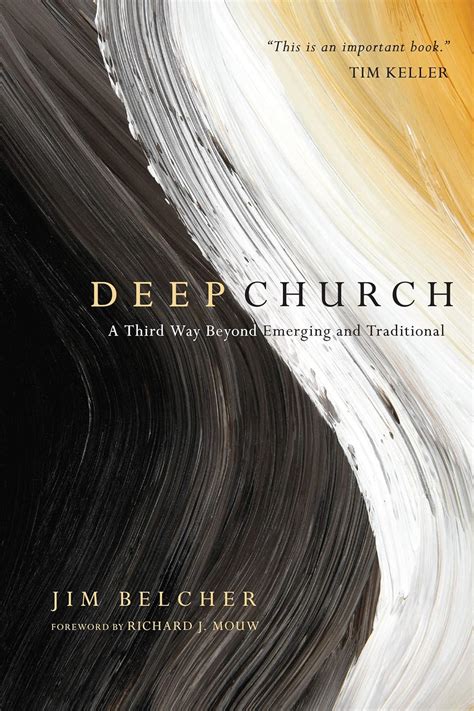 Read Deep Church A Third Way Beyond Emerging And Traditional Jim Belcher 