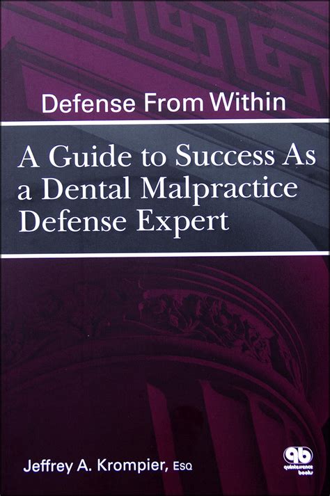 Read Defense From Within A Guide To Success As A Dental Malpractice Defense Expert 