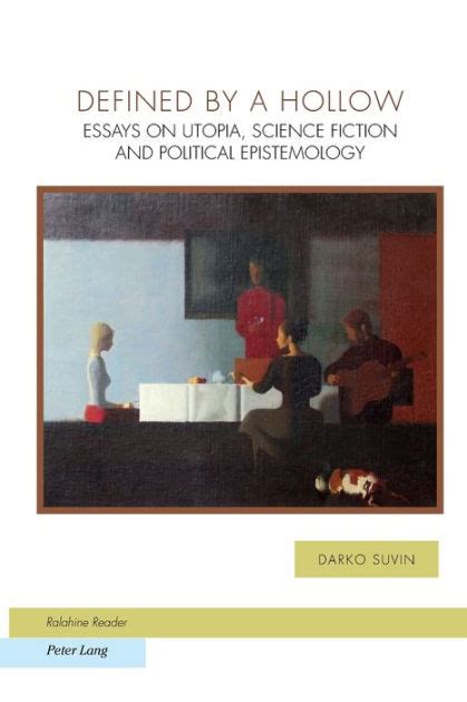 Download Defined By A Hollow Essays On Utopia Science Fiction And Political Epistemology Ralahine Utopian Studies 