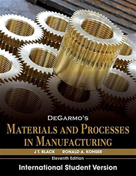 Download Degarmo Materials And Processes In Manufacturing 11Th 