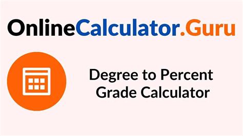 Degrees To Percent Calculators Grade To Angle - Grade To Angle