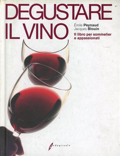 Read Online Degustare Il Vino Il Grande Libro Della Degustazione 