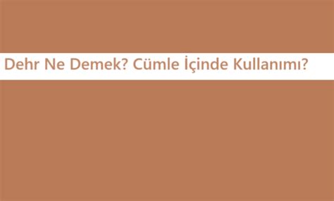 Dehr Ne Demek