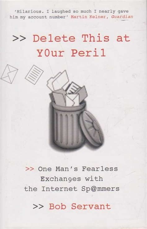Delete This At Your Peril One Man S Fearless Exch