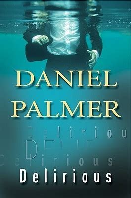 Delirious Daniel Palmer