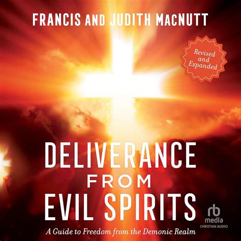 Deliverance From Evil Spirits A Weapon For Spiritual Warfare