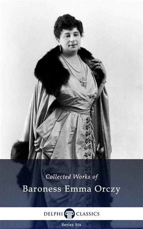 delphi collected works of baroness emma orczy ill