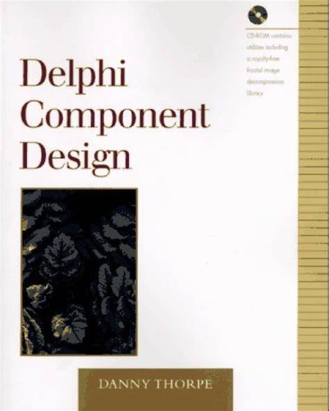 Delphi Component Design Extending Delphis 32 Bit Component Architecture And Development Environment