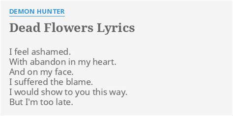 Demon Hunter Dead Flowers Lyrics Lyrics Com Demon Hunter Dead Flowers Lyrics - Demon Hunter Dead Flowers Lyrics