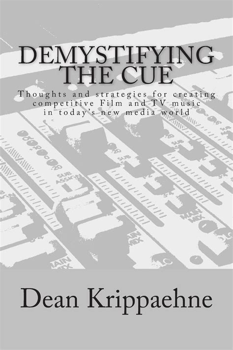 Demystifying The Cue Thoughts And Strategies For Creating Competitive Film And Tv Music In Todayaeurtms New Media World