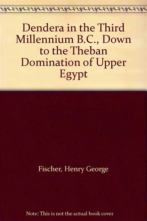 Read Dendera In The Third Millennium B C Down To The Theban Domination Of Upper Egypt 