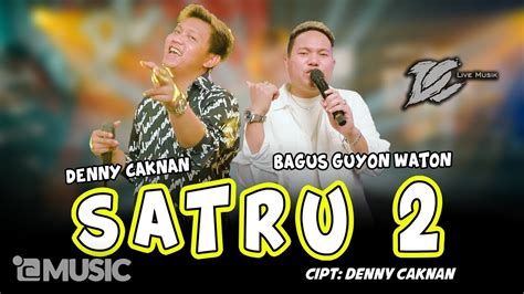 Denny Caknan Satru 2 Official Music Video Youtube Lagu Lirik Satru 2 - Lagu Lirik Satru 2