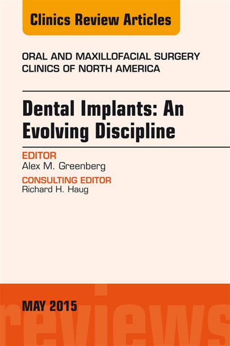 Dental Implants An Evolving Discipline An Issue Of Oral And Maxillofacial Clinics Of North America 1e The Clinics Dentistry