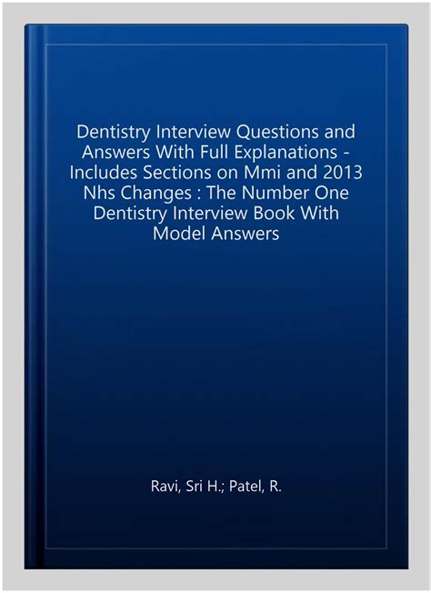 Read Online Dentistry Interview Questions And Answers With Full Explanations Includes Sections On Mmi And 2013 Nhs Changes The Number One Dentistry Interview Book With Model Answers 