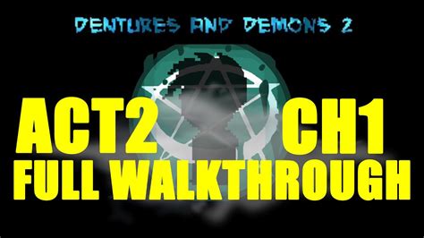 Dentures And Demons 2 Walkthrough Act 1