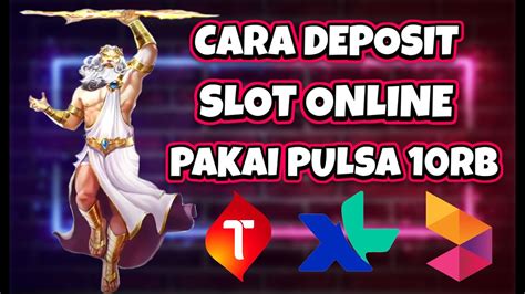 deposit slot pakai pulsa