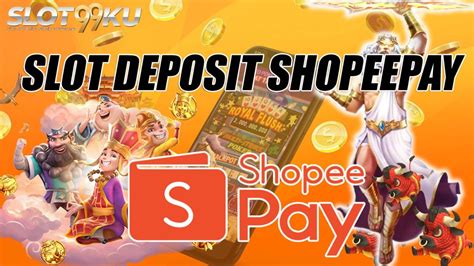 deposit slot via shopeepay Array
