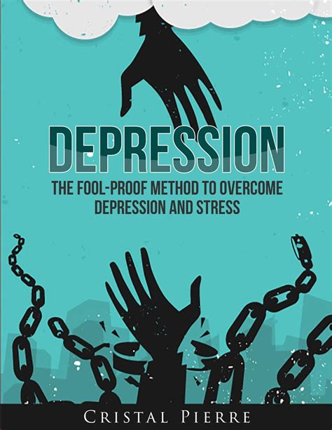 Read Depression The Fool Proof Method To Overcome Depression And Stress Depression Cure Stress Treatment Anxiety And Depression Relief 