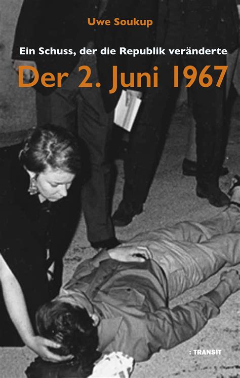 der 2 juni 1967 ein schuss der die republik veran