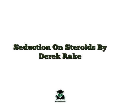 Derek Rake Seduction On Steroids