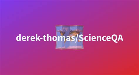 Derek Thomas Scienceqa Datasets At Hugging Face Science Experiment Question - Science Experiment Question