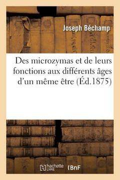 des microzymas et de leurs fonctions aux diffa c