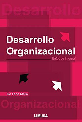 Full Download Desarrollo Organizacional Enfoque Integral Spanish Edition 