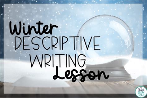 Descriptive Writing Lesson A Winter Setting Descriptive Descriptive Writing Lesson - Descriptive Writing Lesson