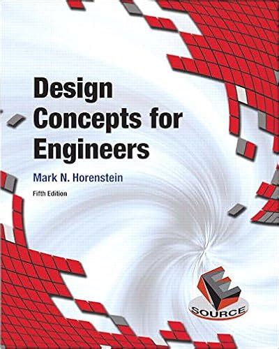 Design Concepts For Engineers By Mark N Horenstein