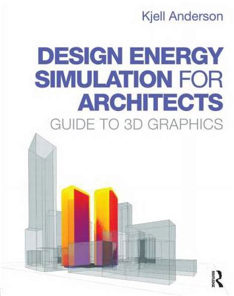 Design Energy Simulation For Architects Guide To 3d Graphics