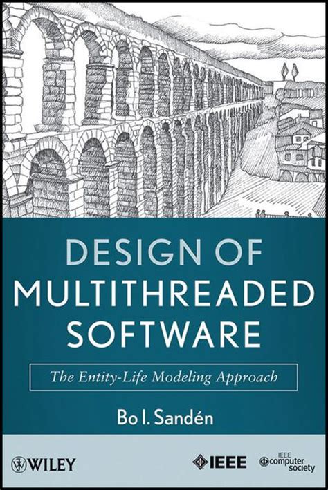 Design Of Multithreaded Software The Entity Life Modeling Approach