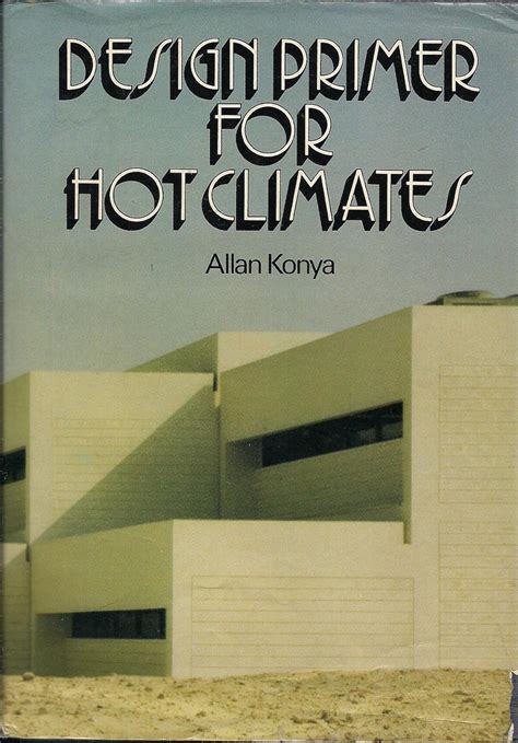 Design Primer For Hot Climates Allan Konya