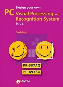 Design Your Own Pc Visual Processing And Recognit