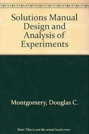 Read Online Design And Analysis Of Experiments Montgomery Solutions 