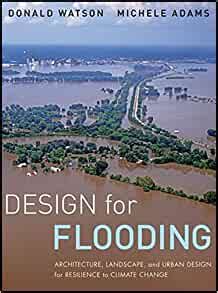 Full Download Design For Flooding Architecture Landscape And Urban Design For Resilience To Climate Change 